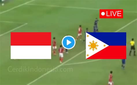 streaming indonesia vs filipina gratis